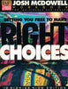 Setting You Free to Make Right Choices  JuniorSenior High Edition: For Individuals and Groups McDowell, Josh