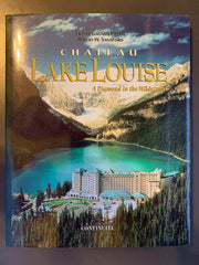 Chateau Lake Louise - A Diamond in the Wilderness used book depot