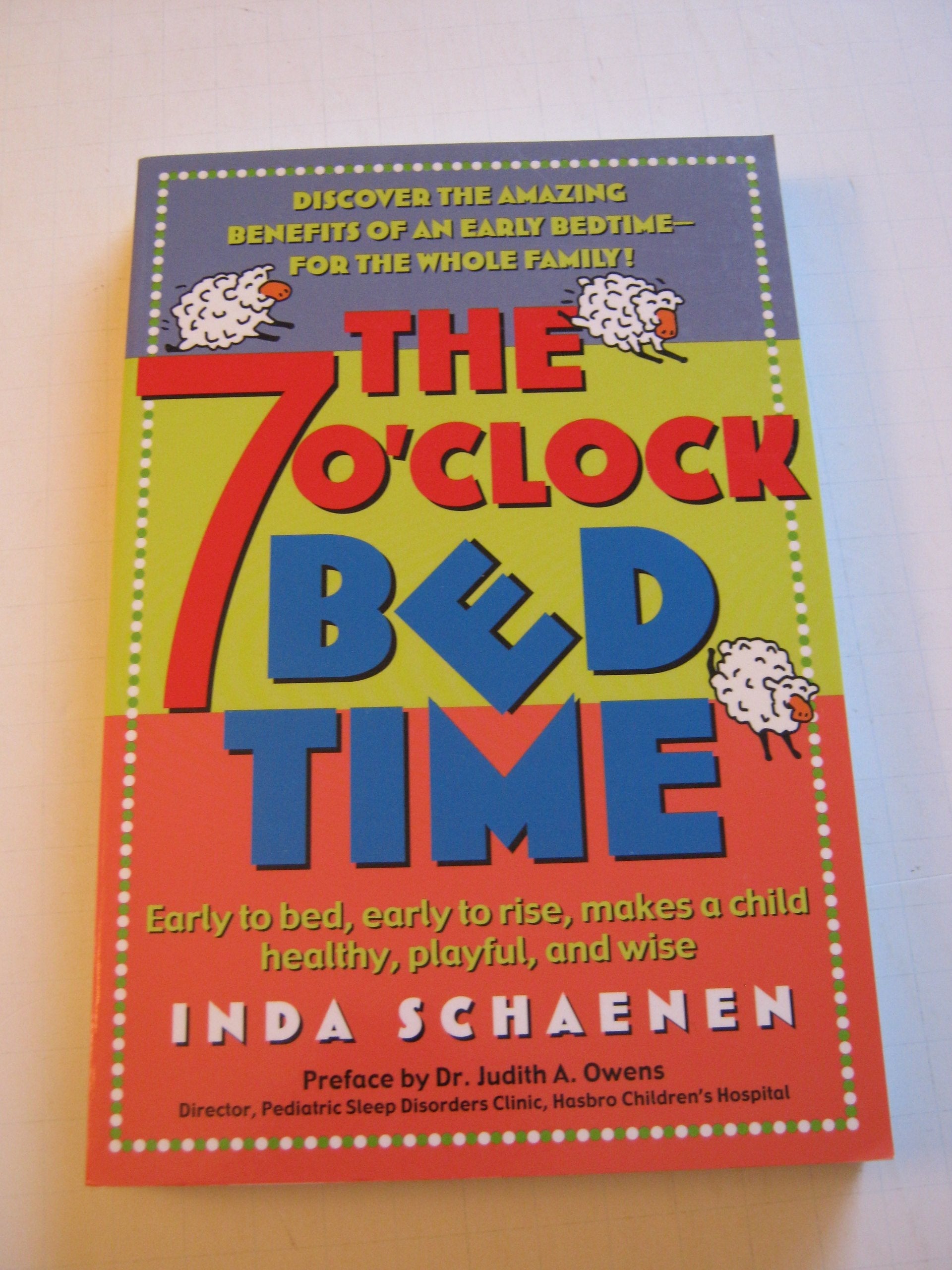 The 7 O'Clock Bedtime: Early to bed, early to rise, makes a child healthy, playful, and wise used book depot