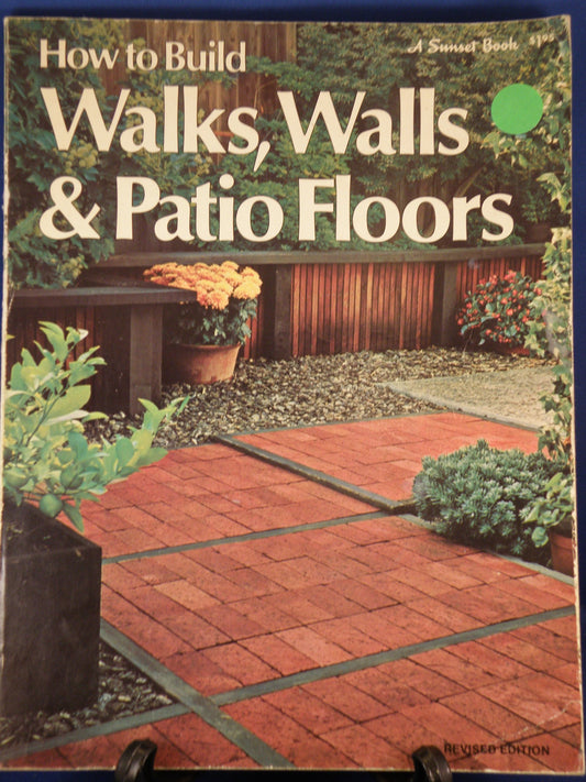 How to build walks, walls & patio floors, (A Sunset book, 170)