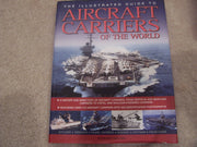 The Illustrated Guide To Aircraft Carriers Of The World used book depot