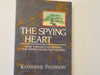 The Spying Heart: More Thoughts on Reading and Writing Books for Children Paterson, Katherine