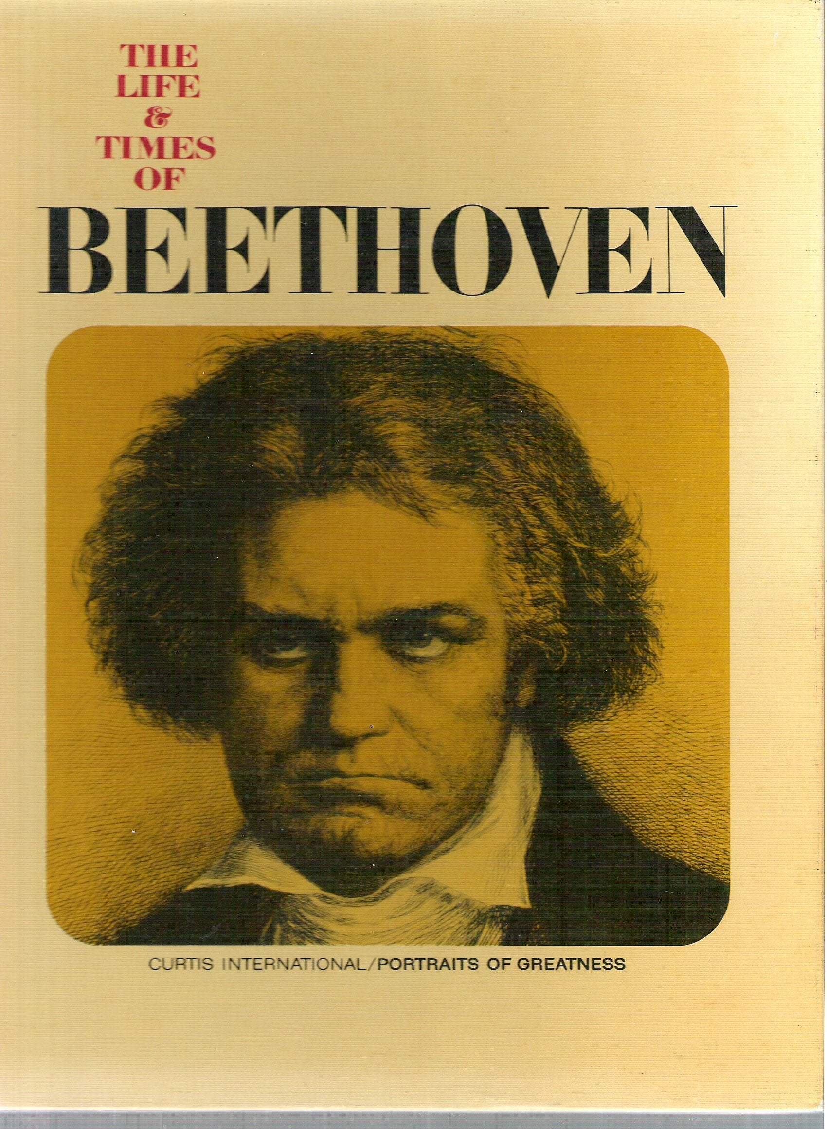 The life and times of Beethoven; (Portraits of greatness)