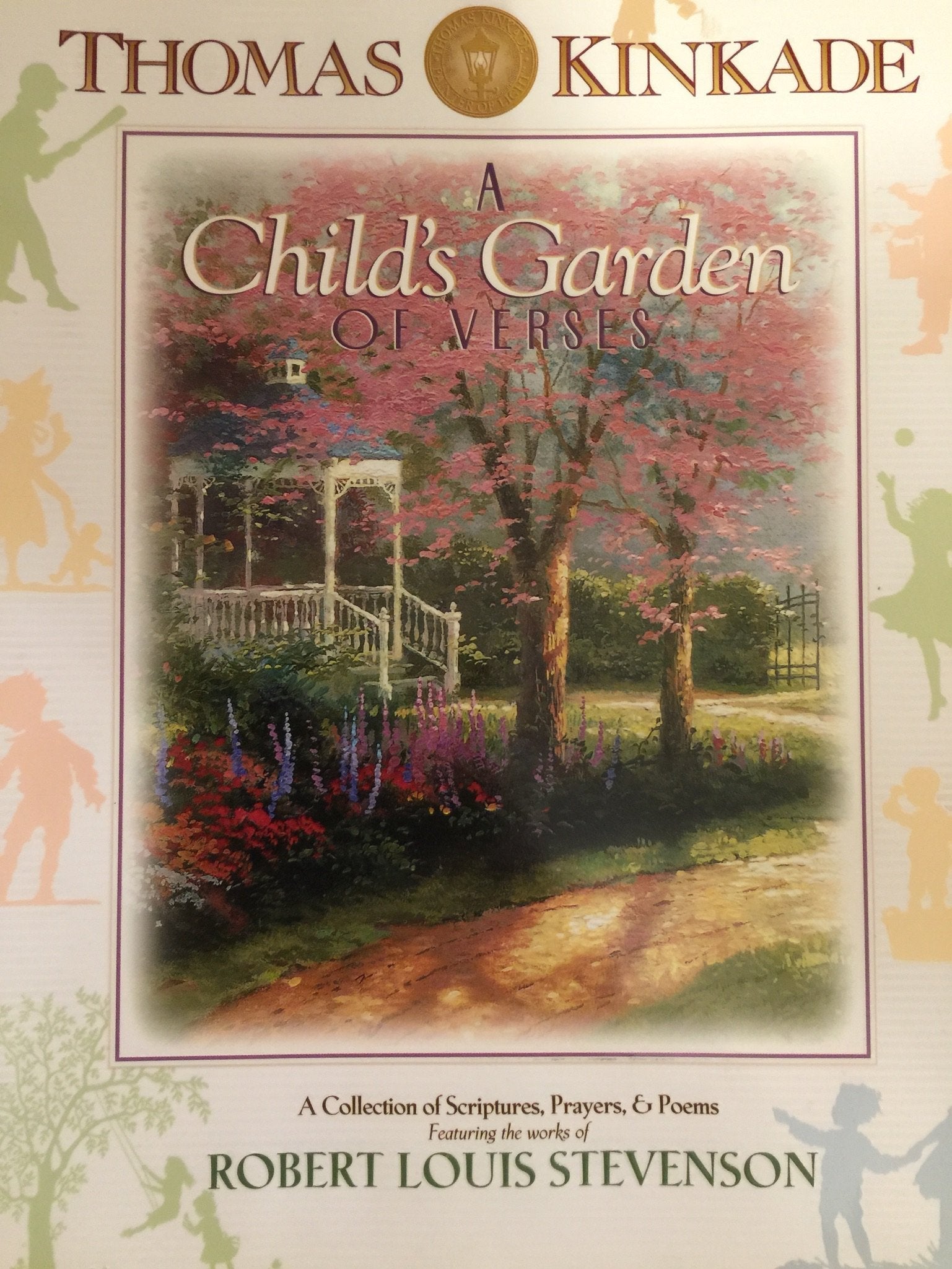 Thomas Kinkade's A Child's Garden of Verses: A Collection of Scriptures, Prayers & Poems used book depot