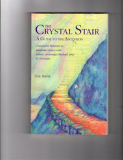 The Crystal Stair- A Guide to the Ascension; channeled Material by Sananda (Jesus) with Ashtar, Archangel Michael and St. Germain used book depot