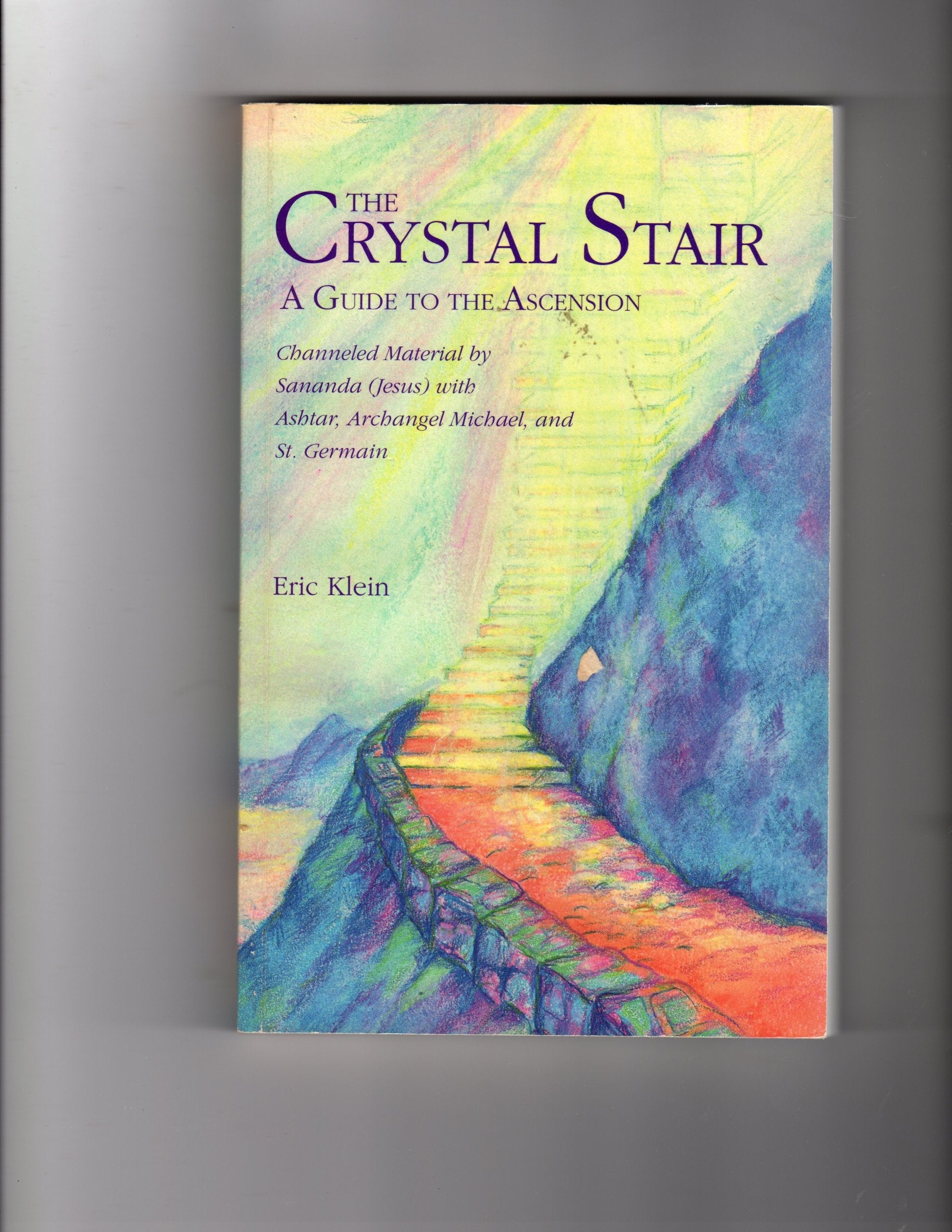 The Crystal Stair- A Guide to the Ascension; channeled Material by Sananda (Jesus) with Ashtar, Archangel Michael and St. Germain used book depot