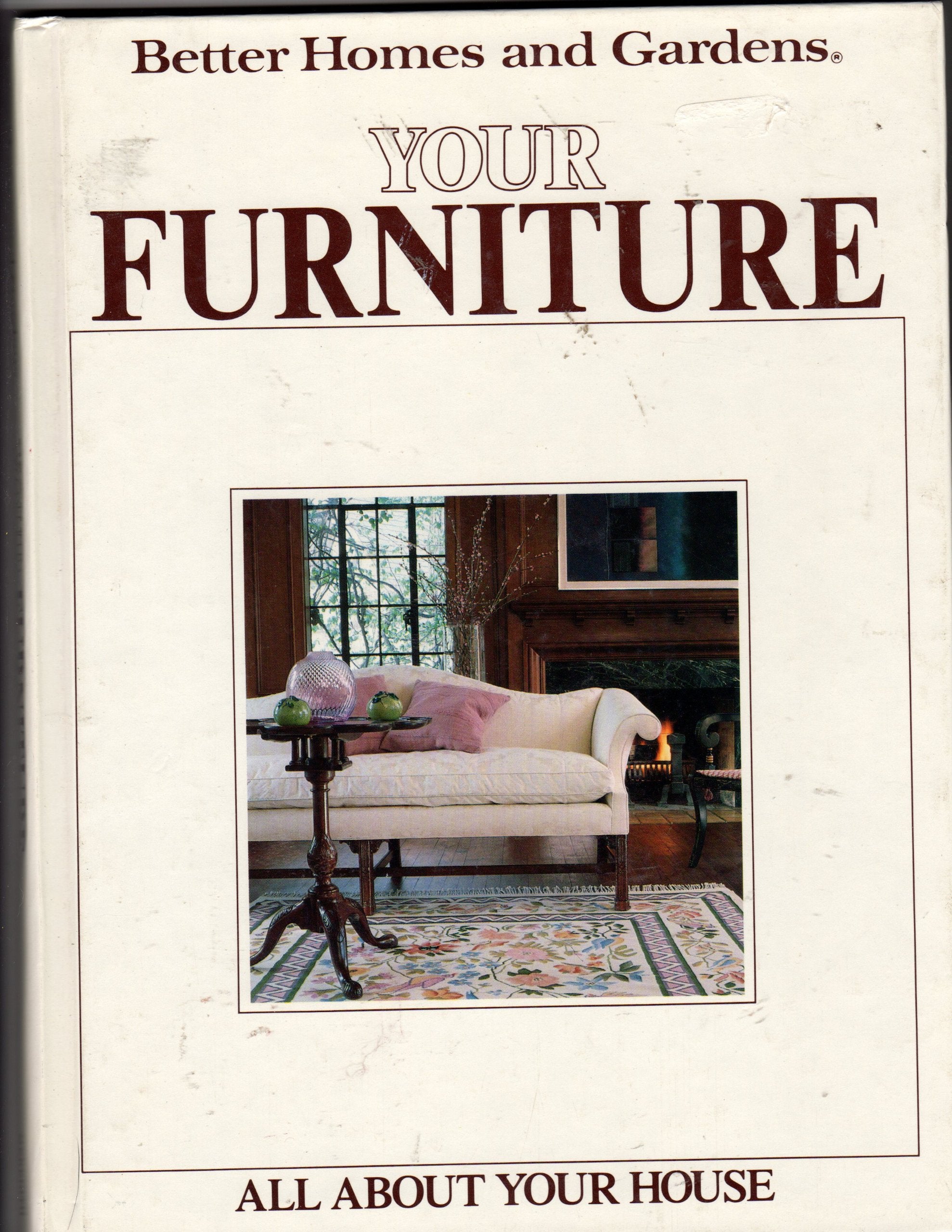 Better Homes and Gardens Your Furniture (All About Your House)