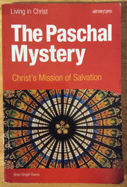 The Paschal Mystery: Christ's Mission of Salvation (Living in Christ) used book depot