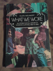 What We Wore: An Offbeat Social History of Women's Clothing, 1950 to 1980 used book depot