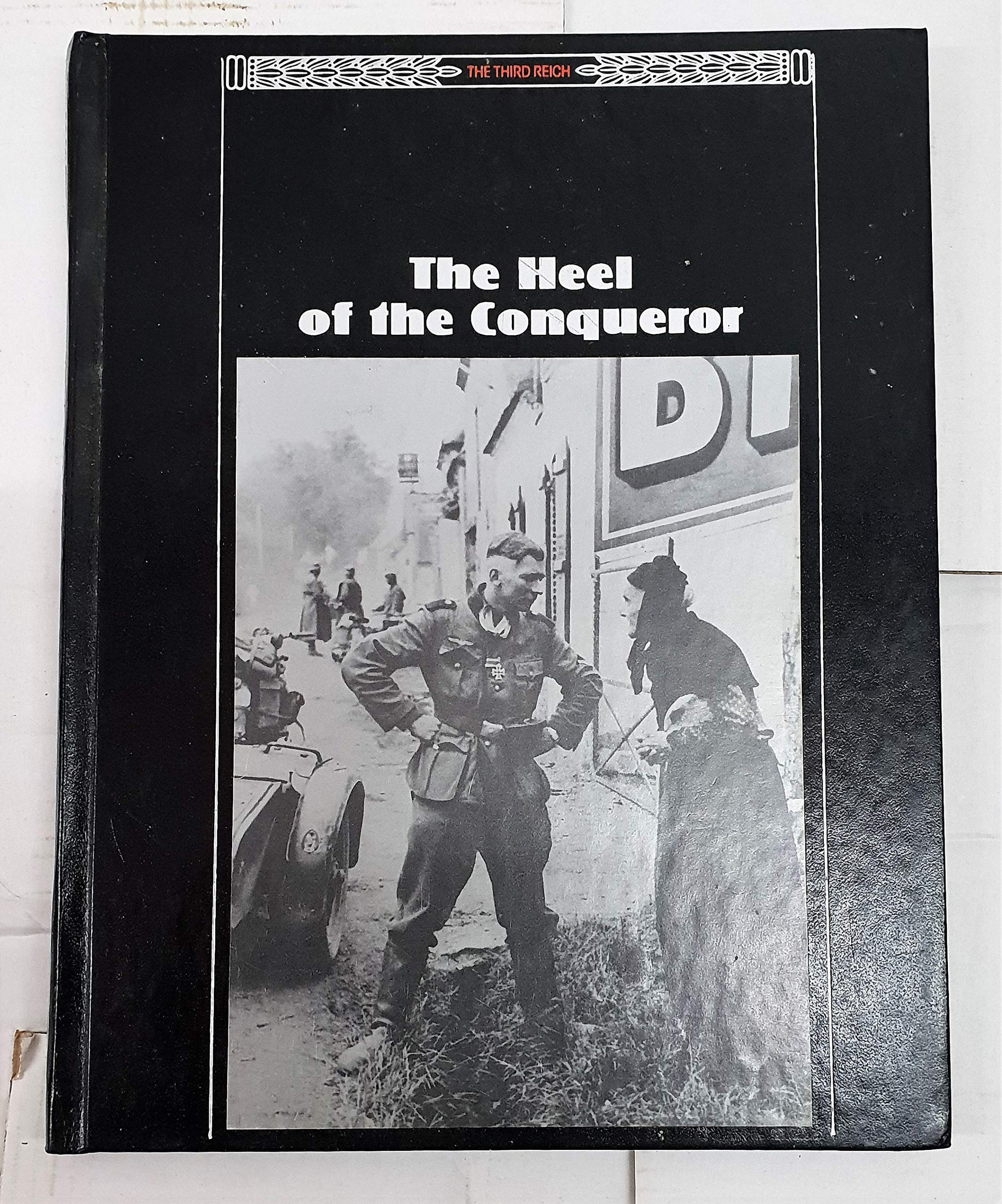 The Heel of the Conqueror (The Third Reich) used book depot