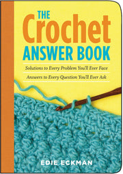 The Crochet Answer Book: Solutions to Every Problem You'll Ever Face; Answers to Every Question You'll Ever Ask used book depot