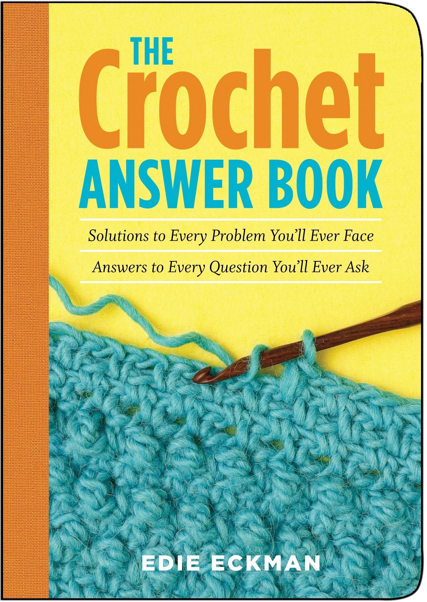 The Crochet Answer Book: Solutions to Every Problem You'll Ever Face; Answers to Every Question You'll Ever Ask used book depot