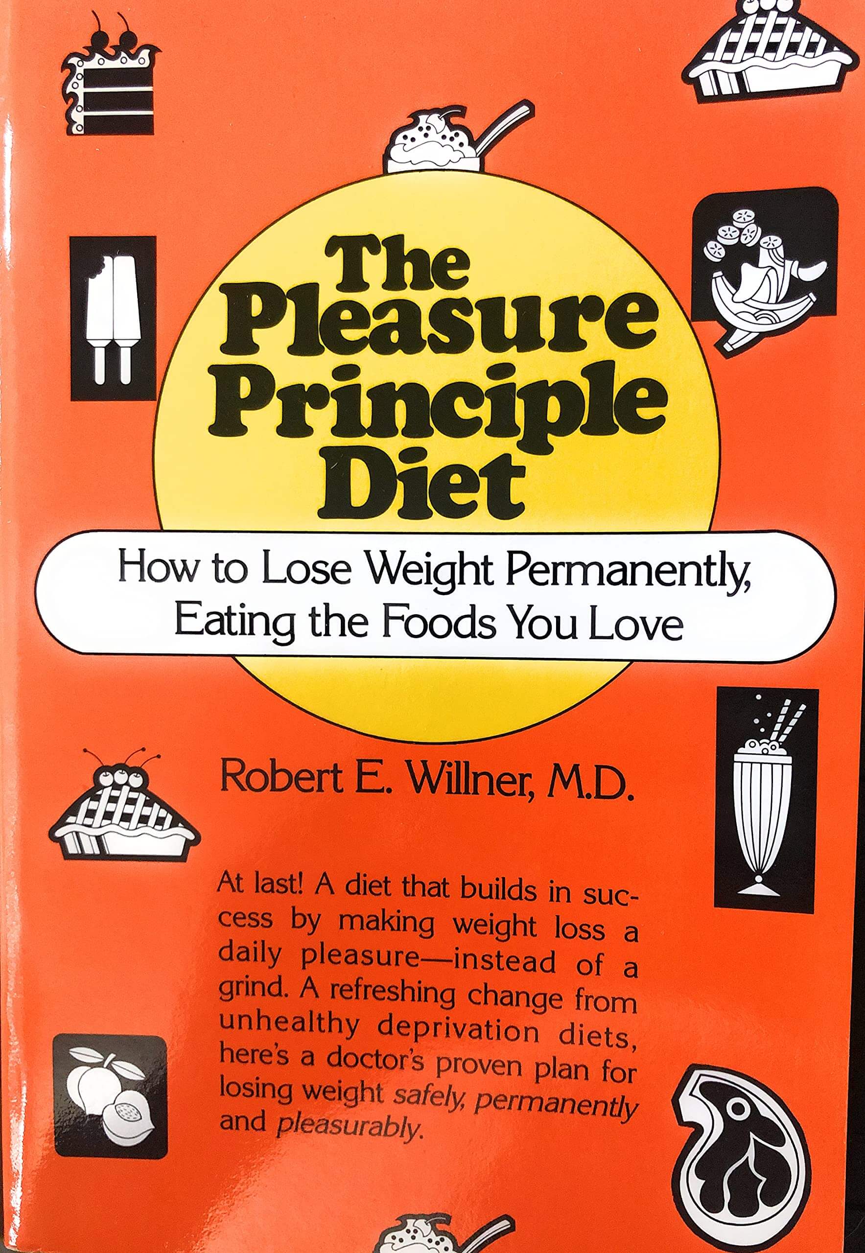 The Pleasure Principle Diet: How to Lose Weight Permanently, Eating the Foods You Love used book depot