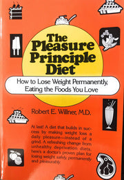 The Pleasure Principle Diet: How to Lose Weight Permanently, Eating the Foods You Love used book depot