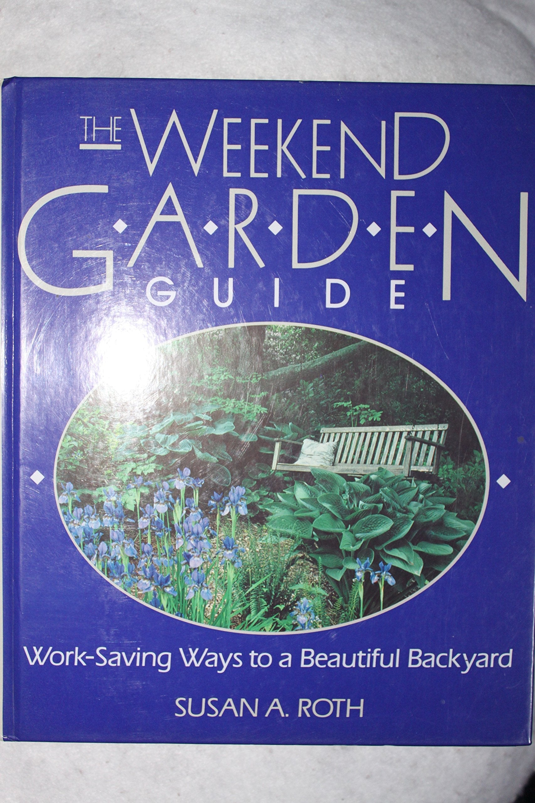 The Weekend Garden Guide: Work Saving Ways to a Beautiful Backyard used book depot