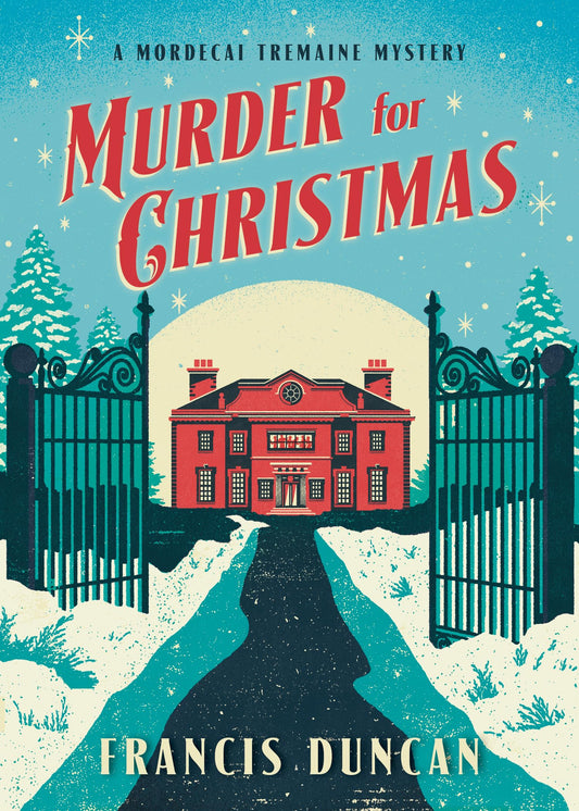 Murder for Christmas: A British Holiday Murder Mystery Mordecai Tremaine Mystery, 1 [Paperback] Duncan, Francis