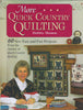 More Quick Country Quilting: 60 New Fast and Fun Projects from the Author of Quick Country Quilting A Rodale Quilt Book Mumm, Debbie