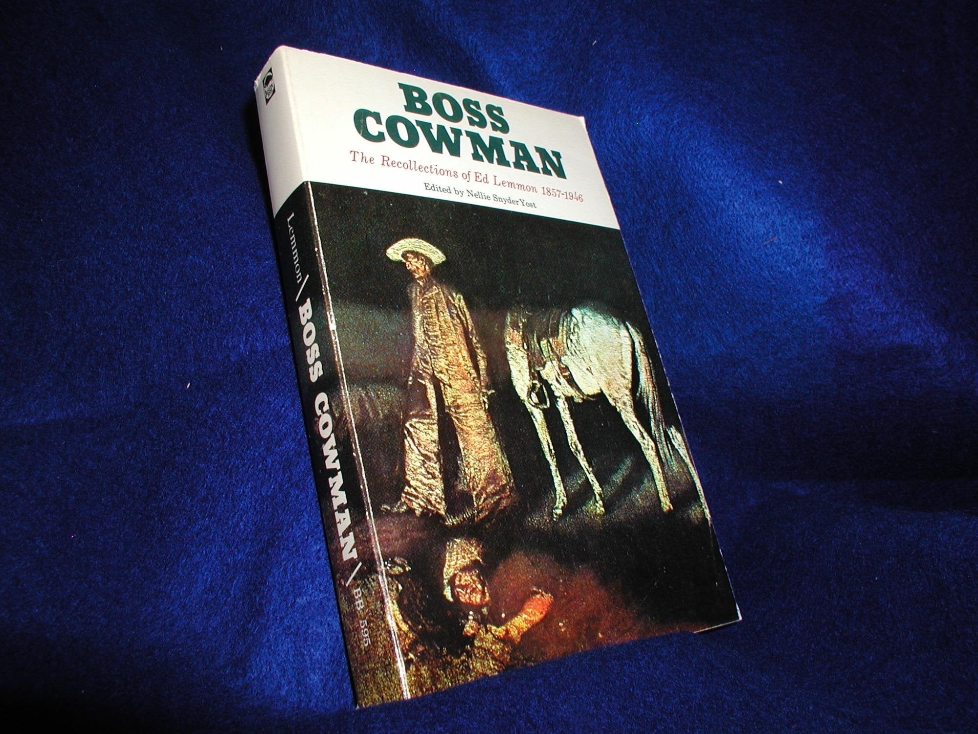 Boss Cowman: The Recollections of Ed Lemmon, 1857-1946 used book depot