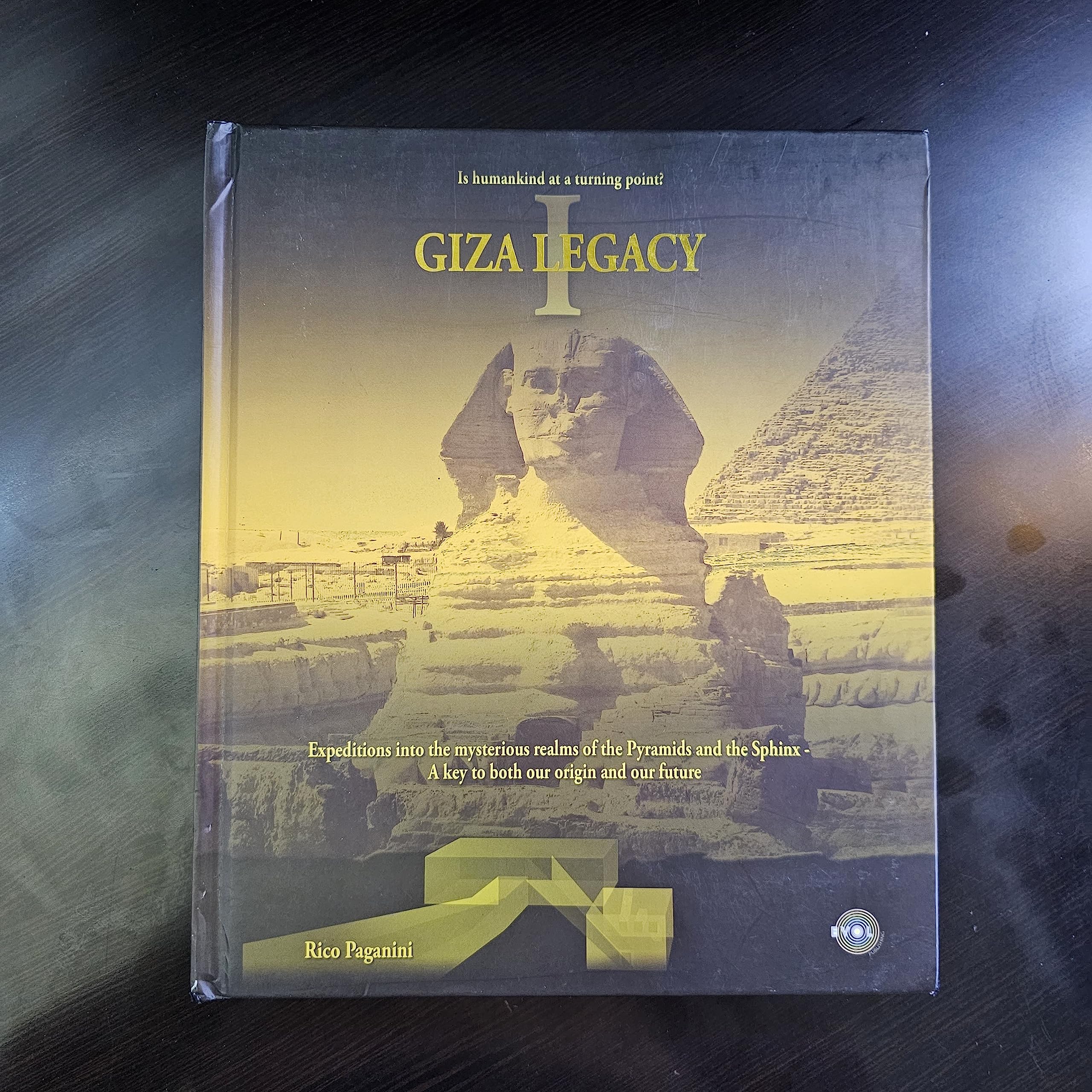 Giza Legacy: 2012 the Pyramids and the Sphinx Reveal Their Secrets (The Living Legacy Trilogy)