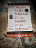 Why Are All the Black Kids Sitting Together in the Cafeteria: And Other Conversations About Race