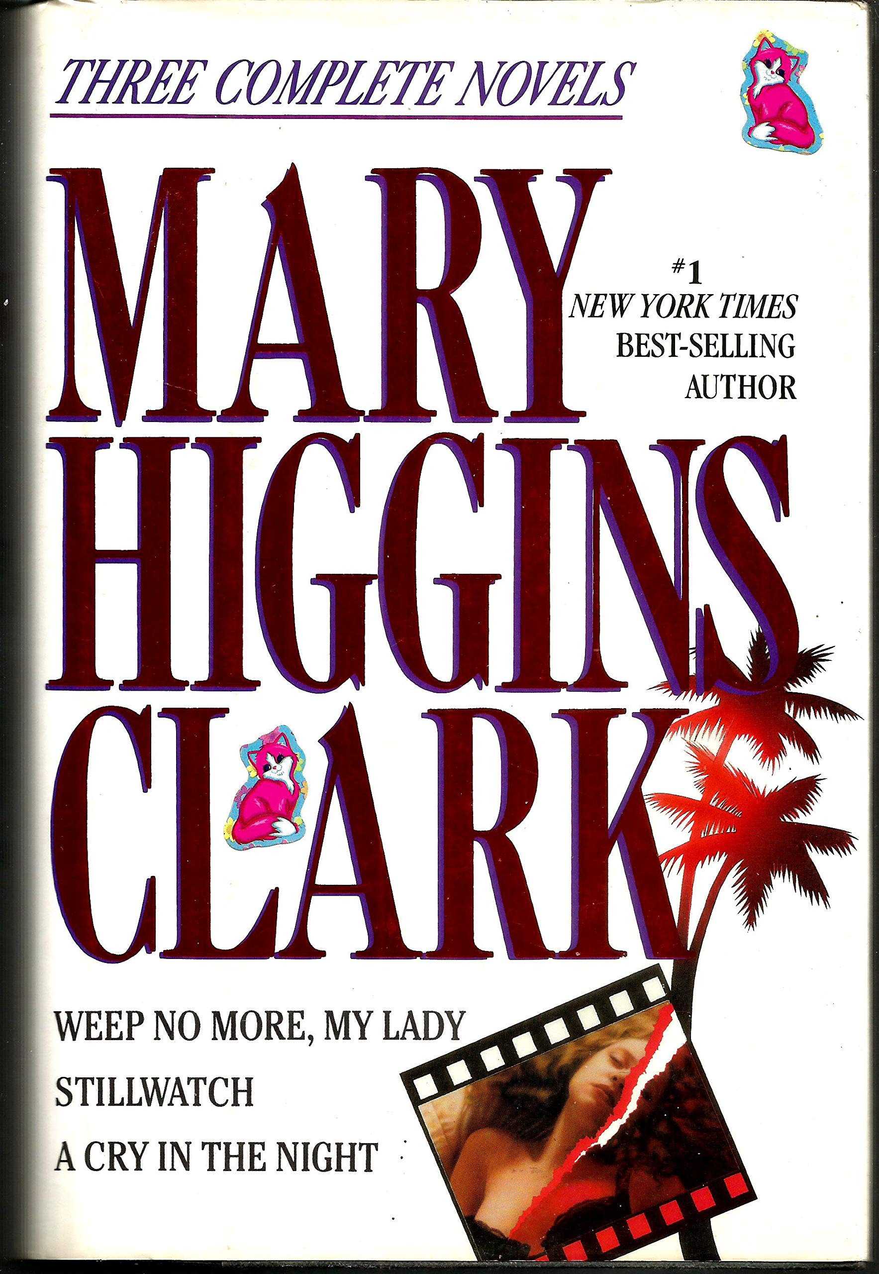 Mary Higgins Clark: Three Complete Novels: Weep No More, My Lady; Stillwatch; A Cry in the Night used book depot