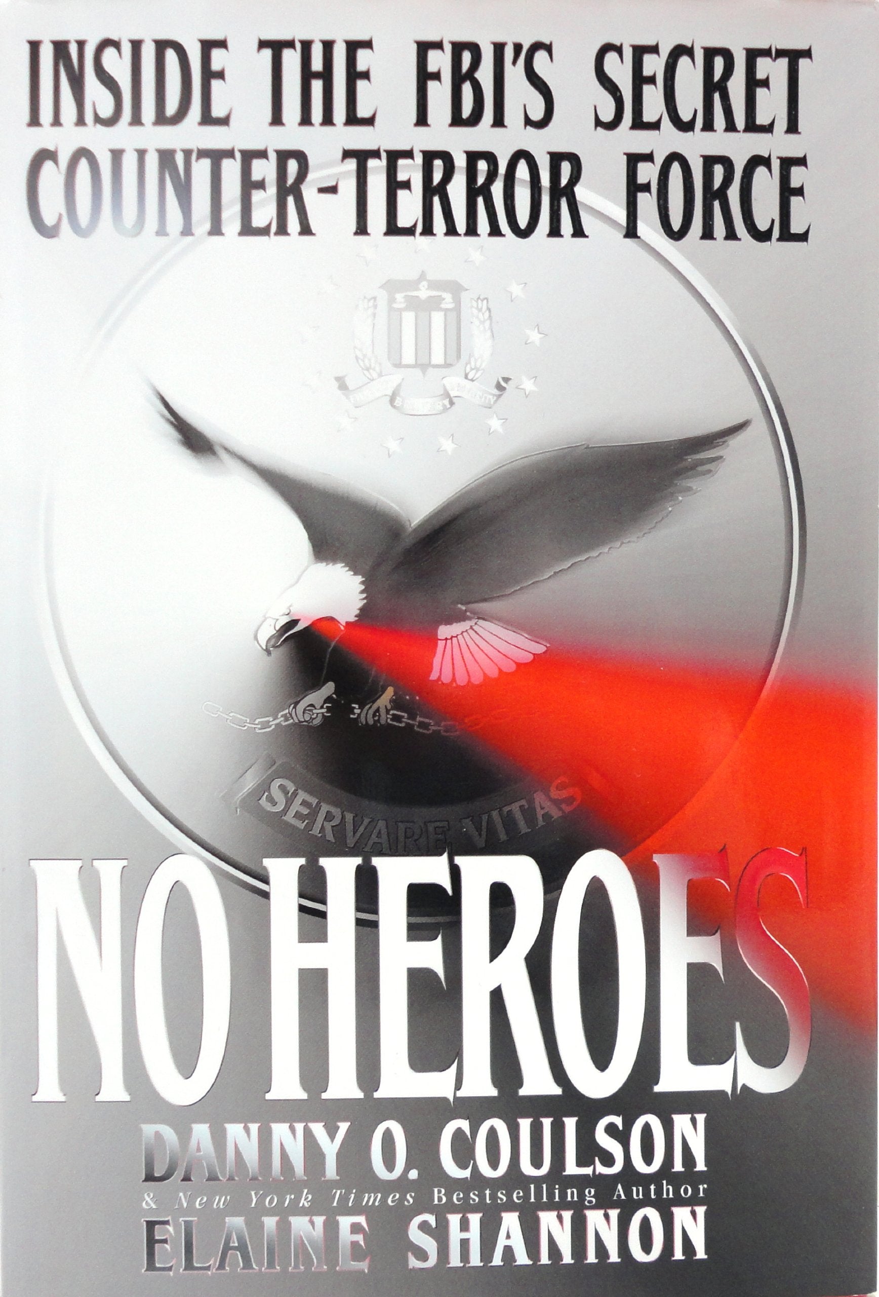 No Heroes: Inside the FBI's Secret Counter-Terror Force used book depot
