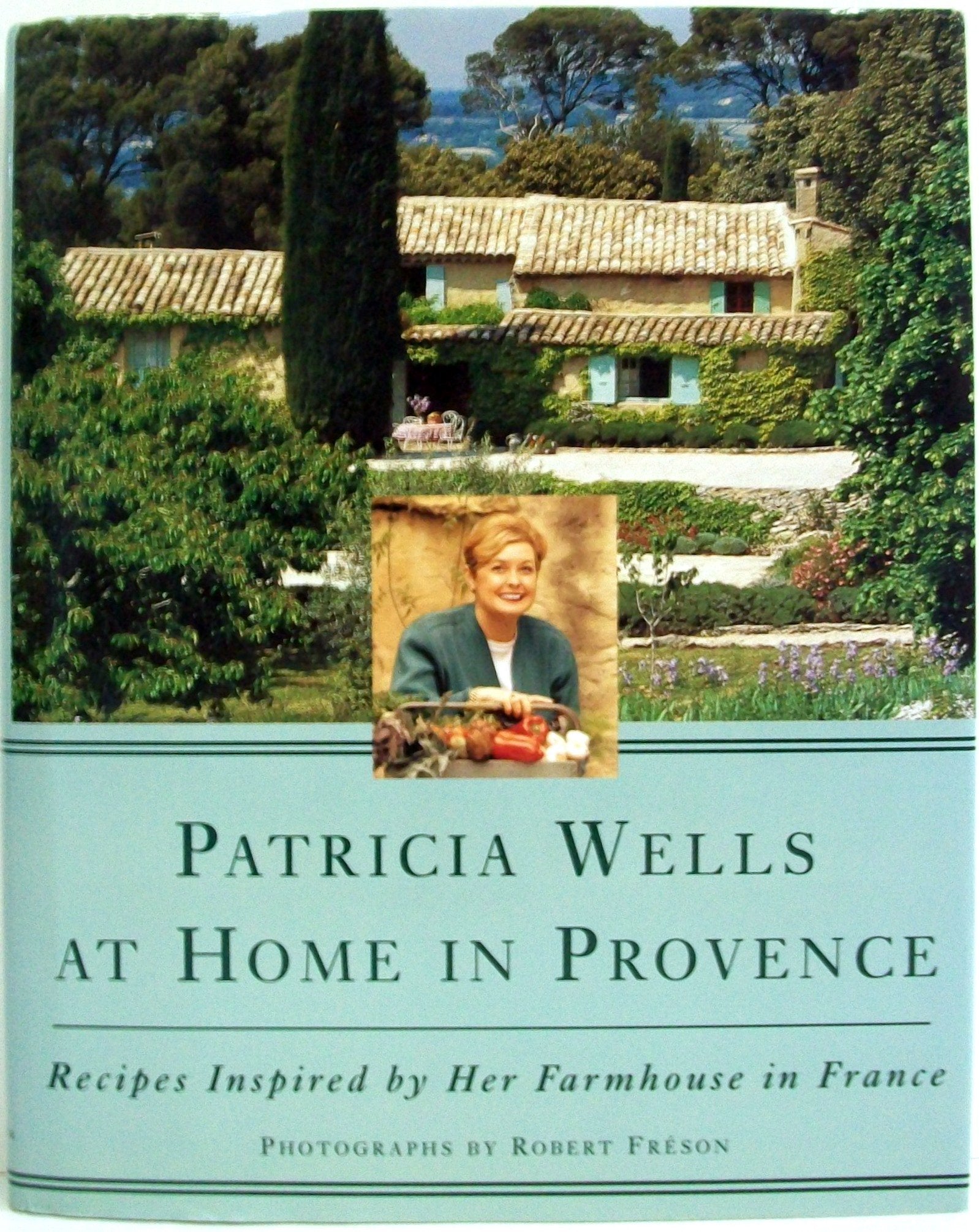 Patricia Wells at Home in Provence: Recipes Inspired By Her Farmhouse In France used book depot