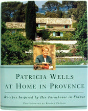 Patricia Wells at Home in Provence: Recipes Inspired By Her Farmhouse In France used book depot
