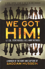 We Got Him! A Memoir of the Hunt and Capture of Saddam Hussein used book depot