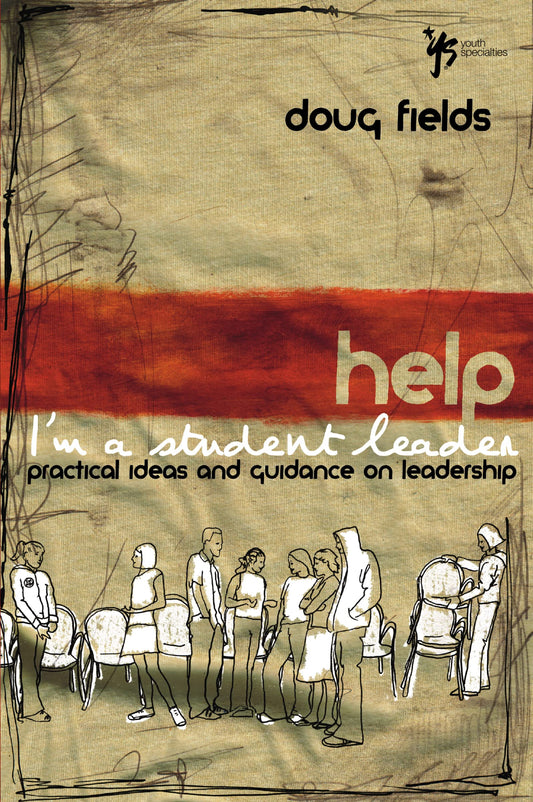 Help Im a Student Leader: Practical Ideas and Guidance on Leadership Youth Specialties Paperback [Paperback] Fields, Doug