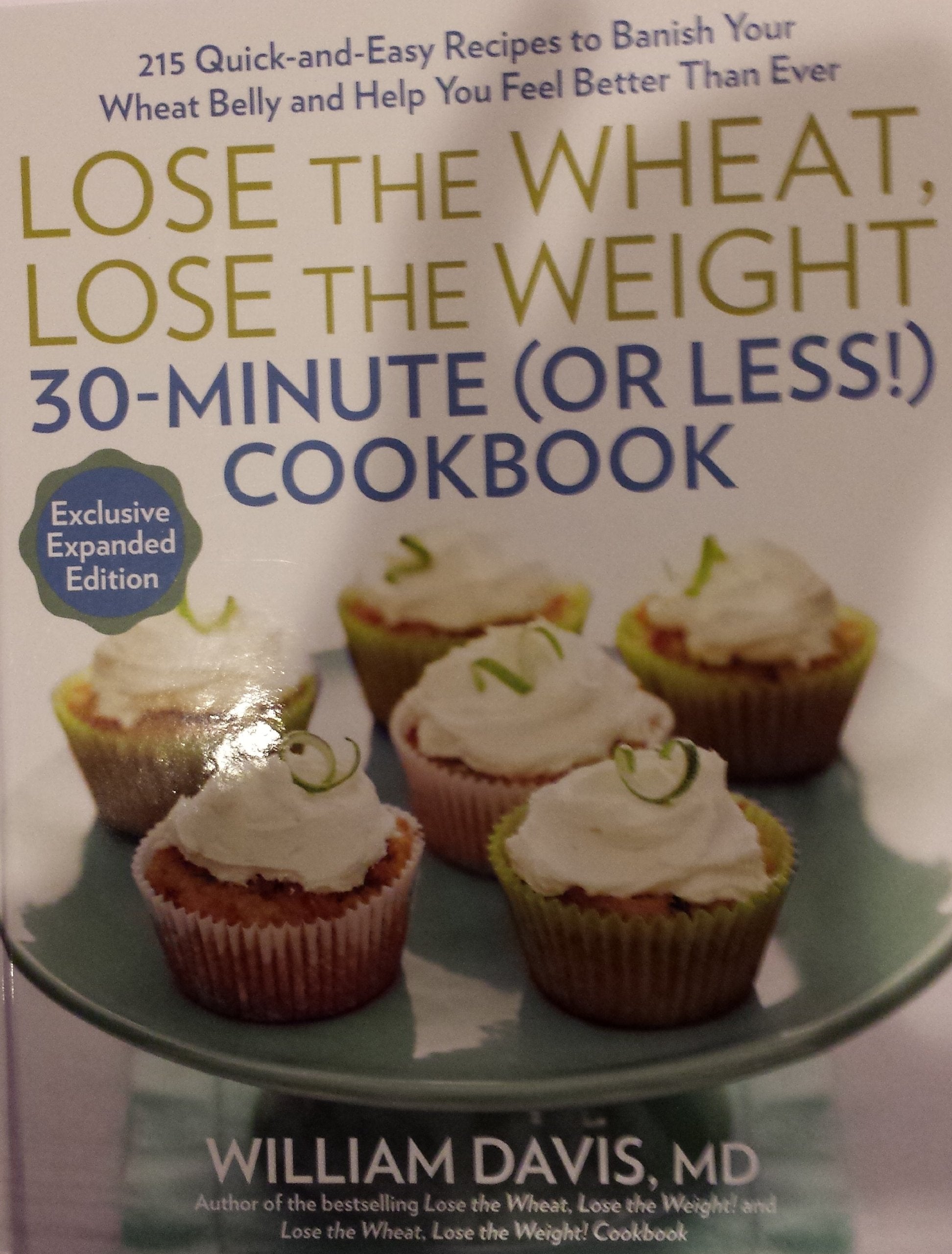 Lose the Wheat, Lose the Weight 30-Minute (or Less!) Cookbook used book depot