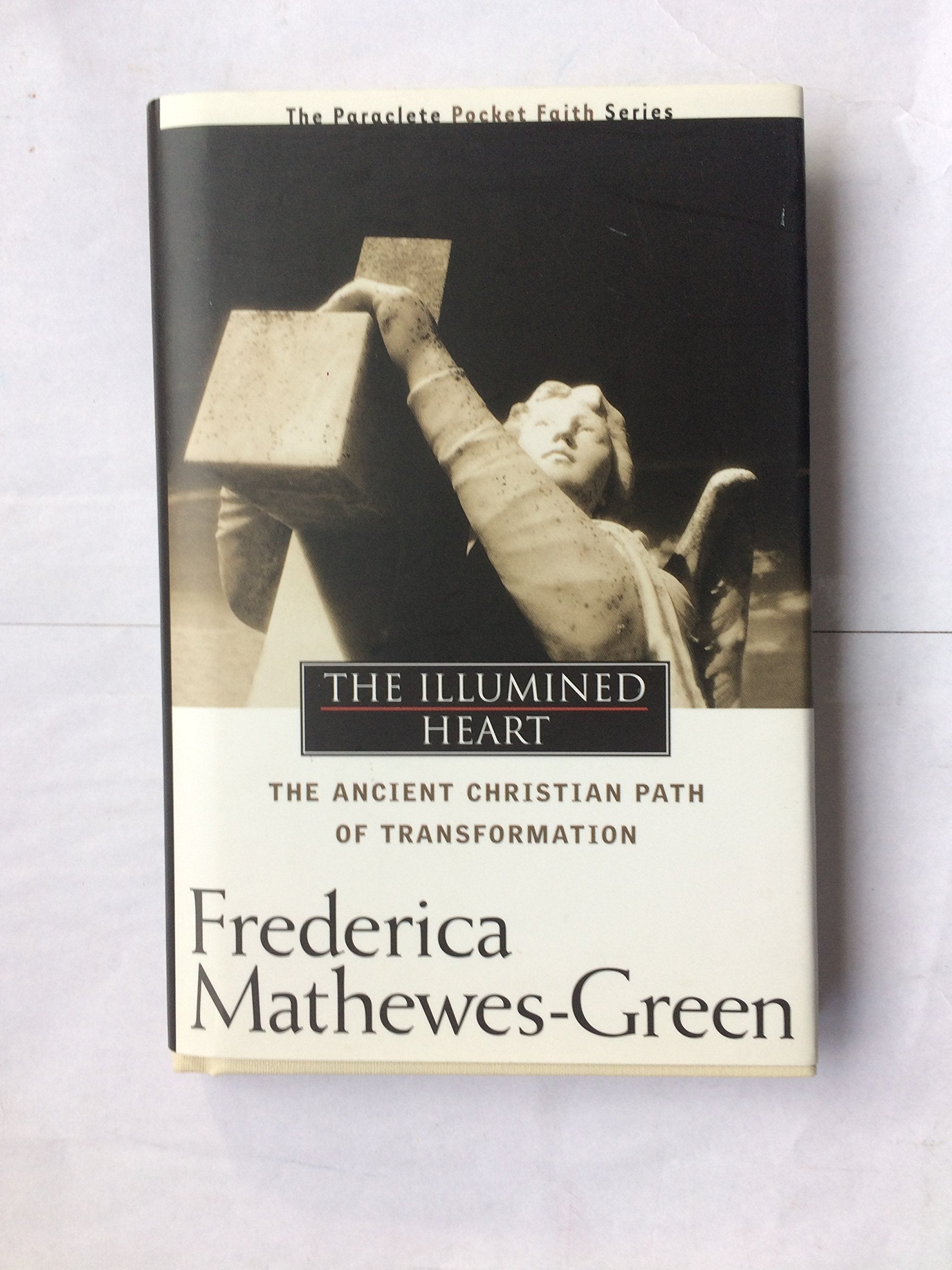 The Illumined Heart: The Ancient Christian Path of Transformation (Pocket Faith) used book depot