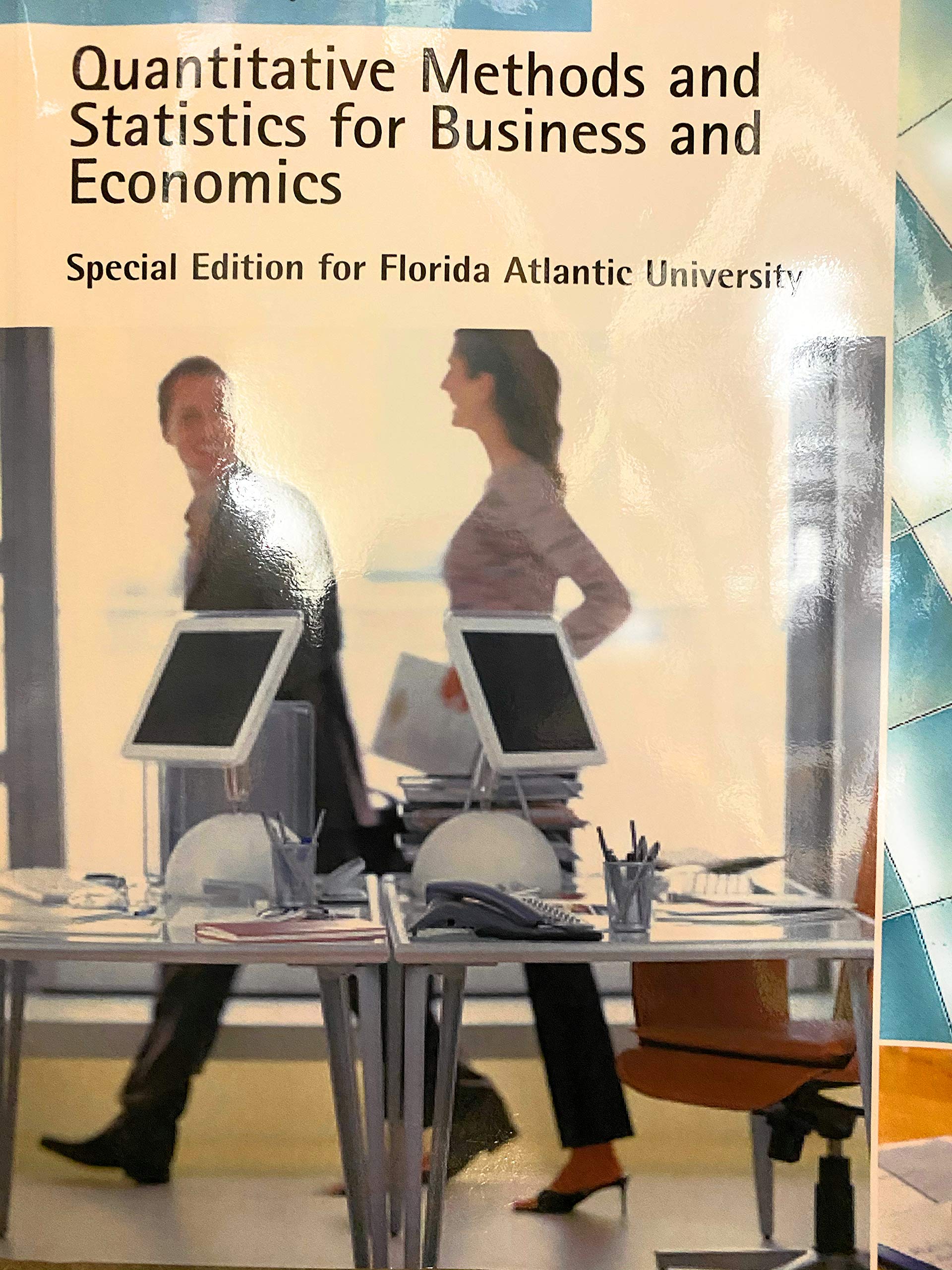 Quantitative Methods and Statistics for Business and Economics - Special Edition for Florida Atlantic University used book depot