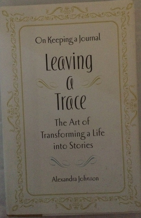 Leaving A Trace [Hardcover] Alexandra Johnson