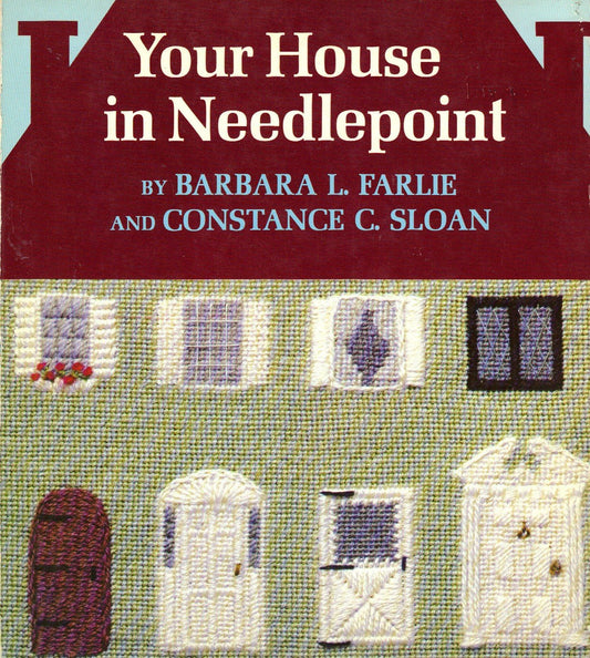 Your House in Needlepoint Farlie, Barbara L and Sloan, Constance