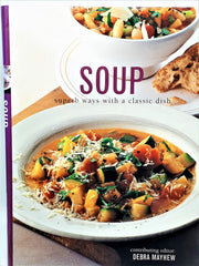Soup: Superb Ways With a Classic Dish (The Soup Bible) used book depot