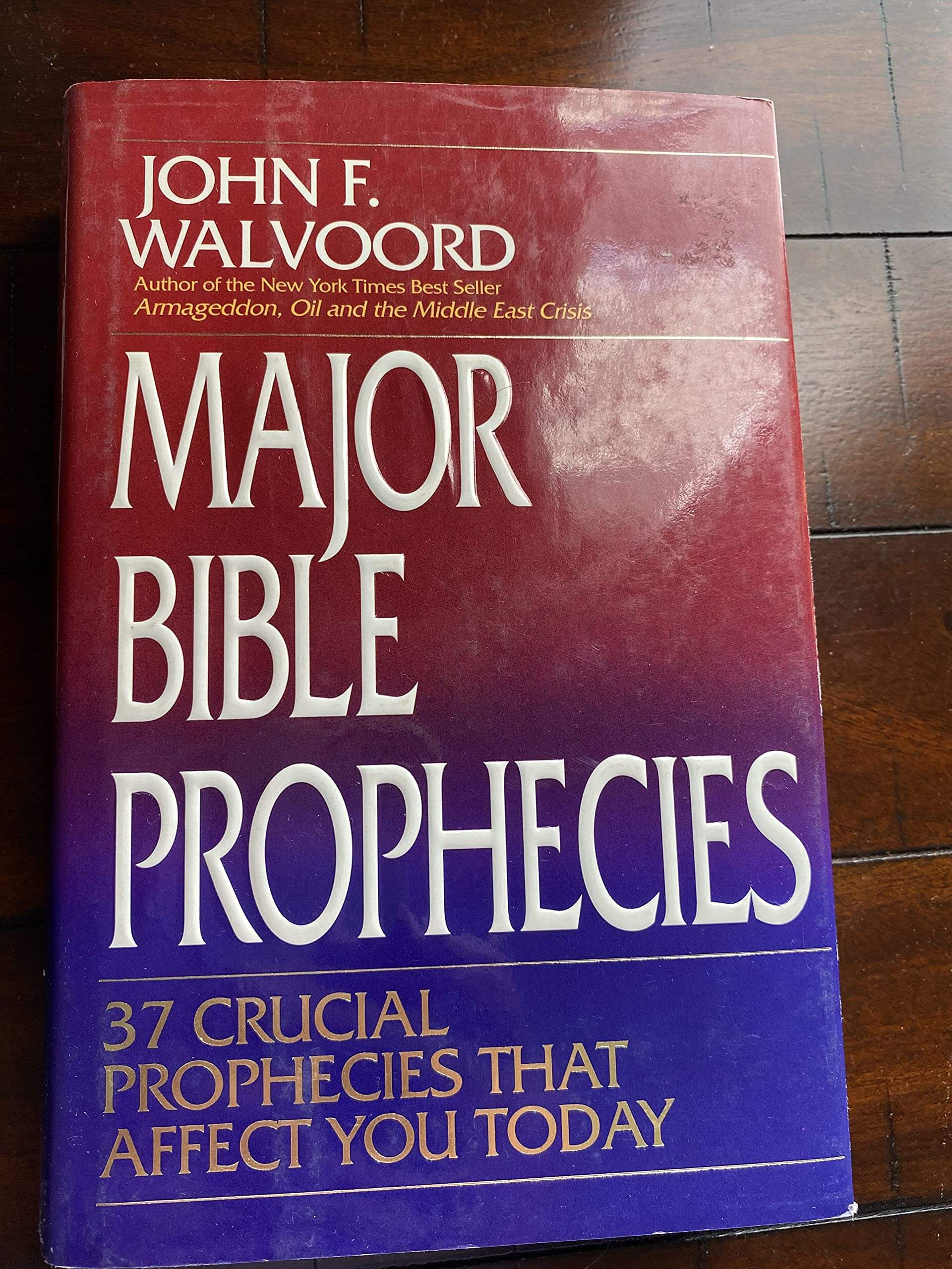 Major Bible Prophecies: 37 Crucial Prophecies That Affect You Today used book depot