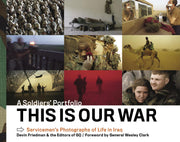 This Is Our War: A Soldiers' Portfolio: Servicemen's Photographs of Life in Iraq used book depot