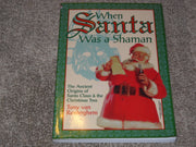 When Santa Was A Shaman: Ancient Origins of Santa Claus & the Christmas Tree used book depot