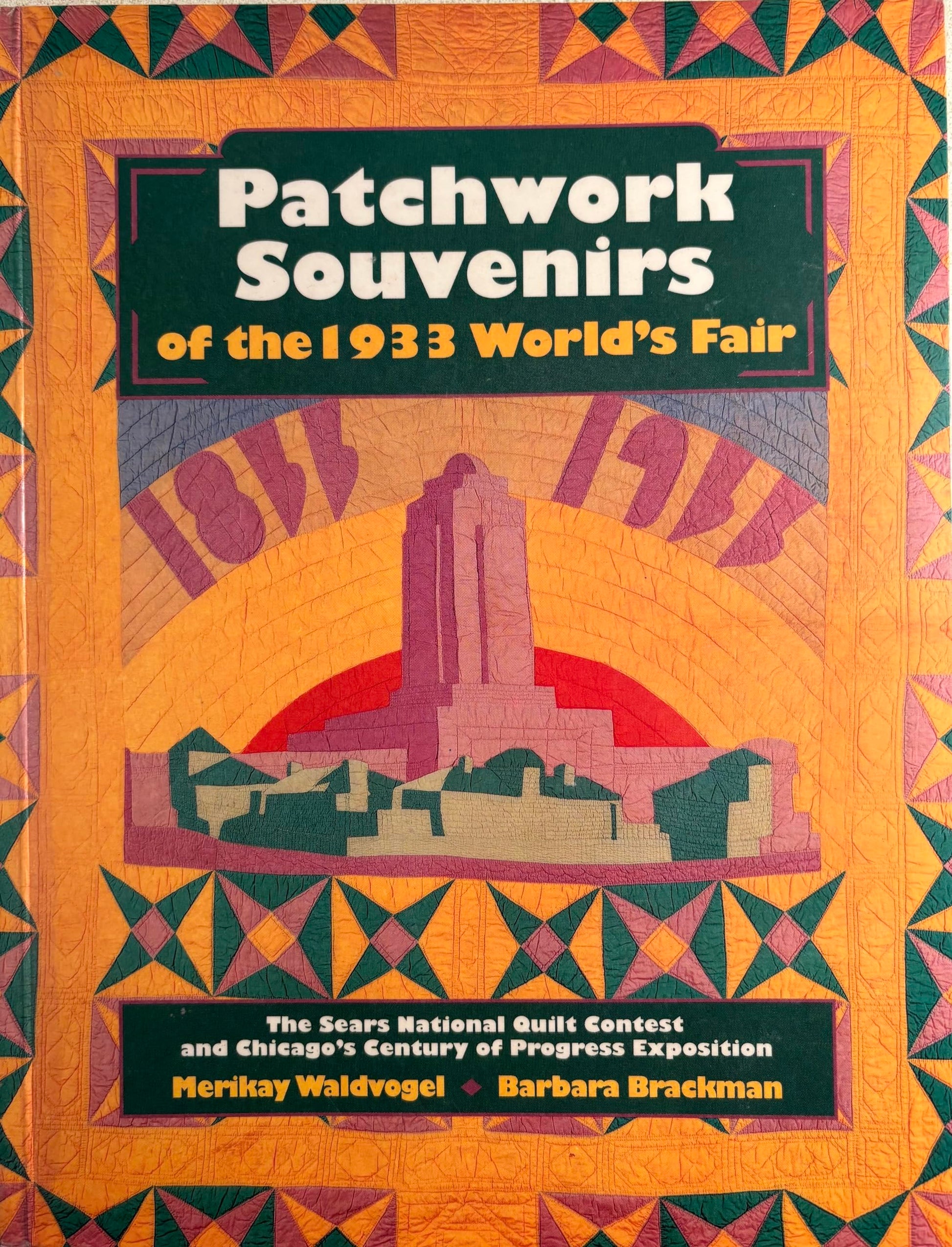Patchwork Souvenirs of the 1933 World's Fair/the Sears National Quilt Contest and Chicago's Century of Progress Exposition used book depot