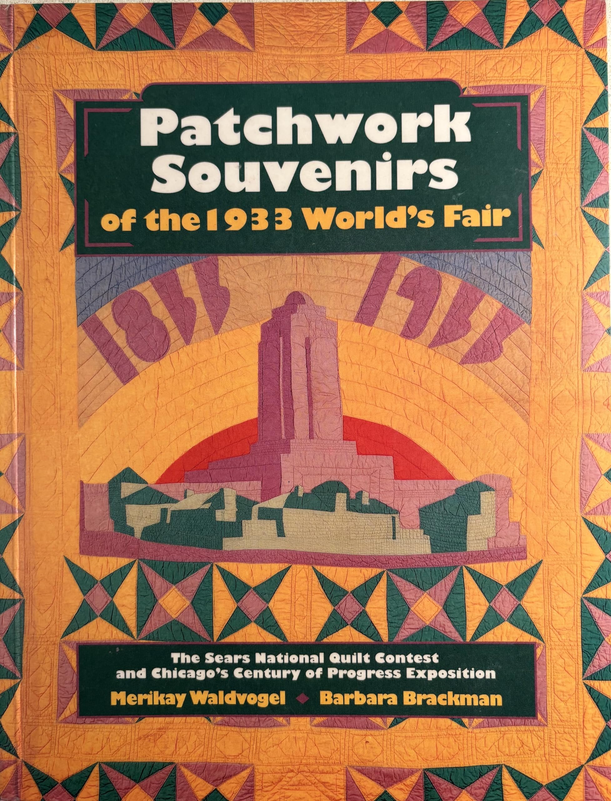 Patchwork Souvenirs of the 1933 World's Fair/the Sears National Quilt Contest and Chicago's Century of Progress Exposition used book depot