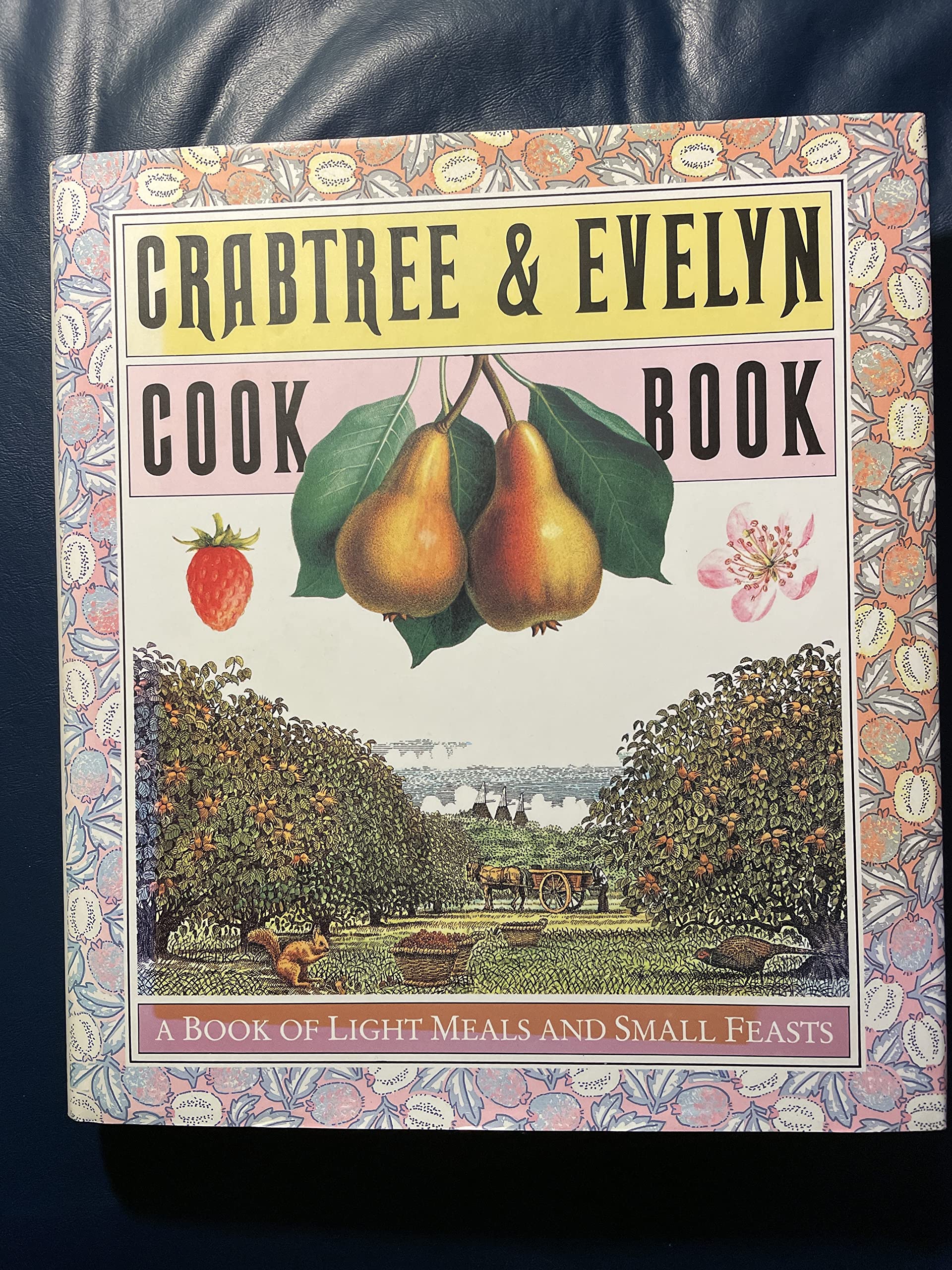 Crabtree & Evelyn Cookbook: A Book of Light Meals and Small Feasts used book depot