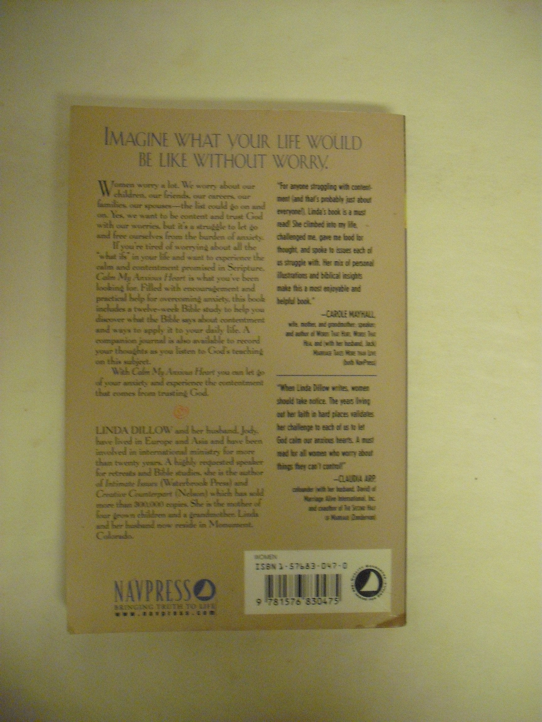 Calm My Anxious Heart: A Woman's Guide to Finding Contentment used book depot