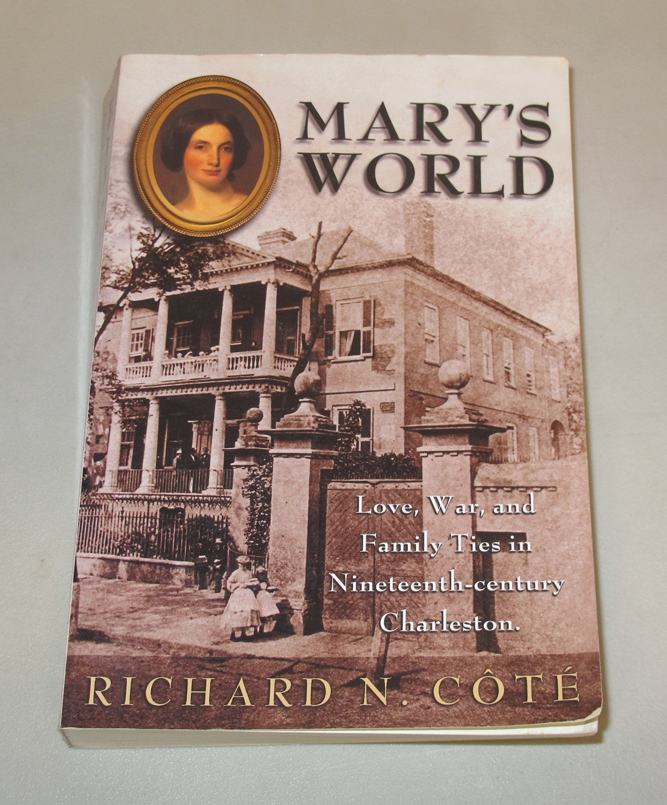 Mary's World: Love, War, and Family Ties in Nineteenth-Century Charleston used book depot