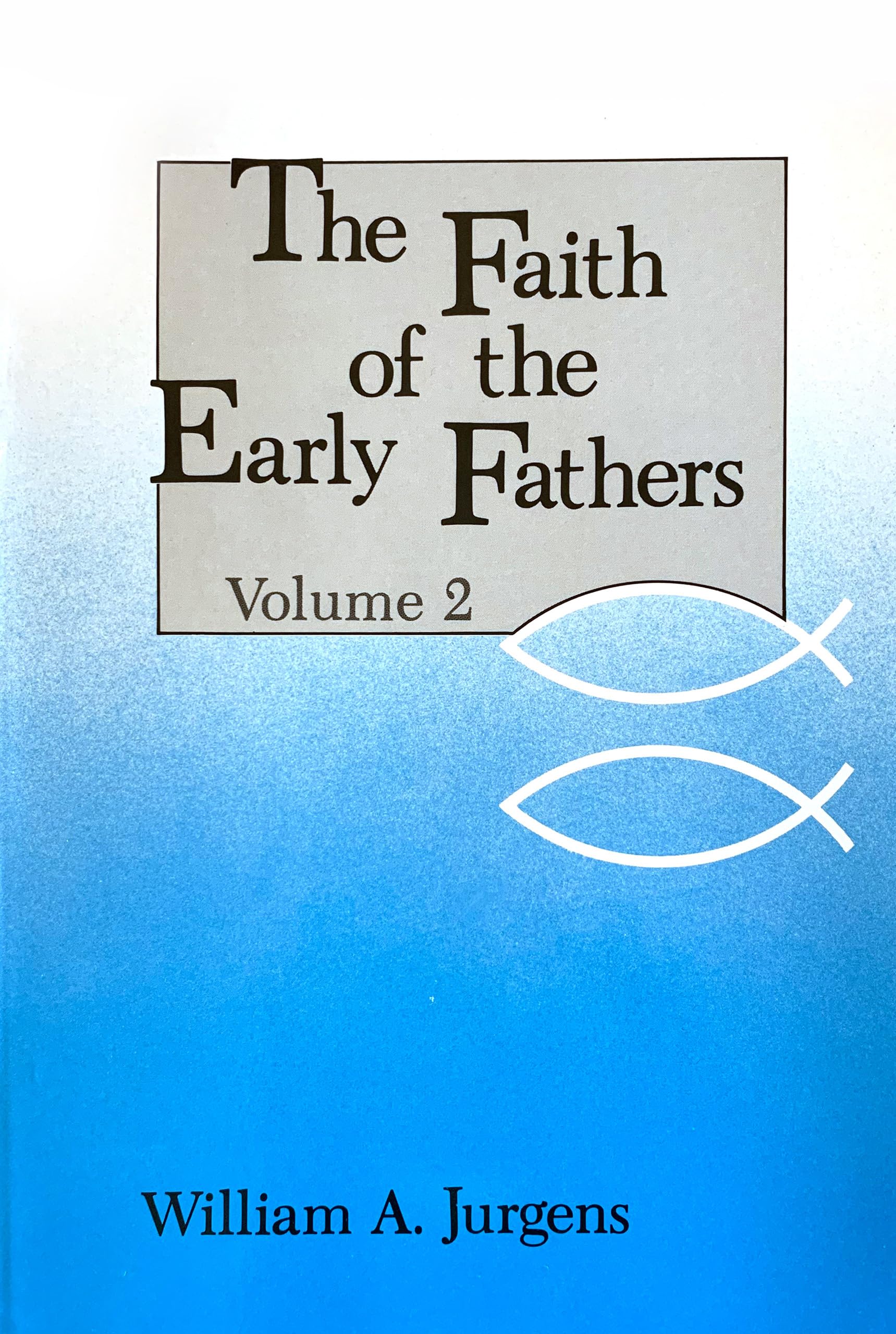 The Faith of the Early Fathers, Vol. 2 (Volume 2) used book depot