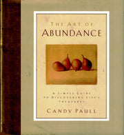 The Art of Abundance: A Simple Guide to Discovering Life's Treasures used book depot