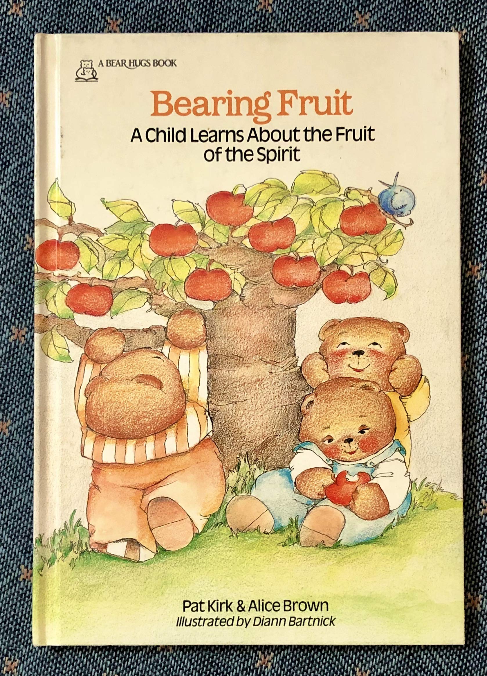 Bearing Fruit: A Child Learns About the Fruit of the Spirit