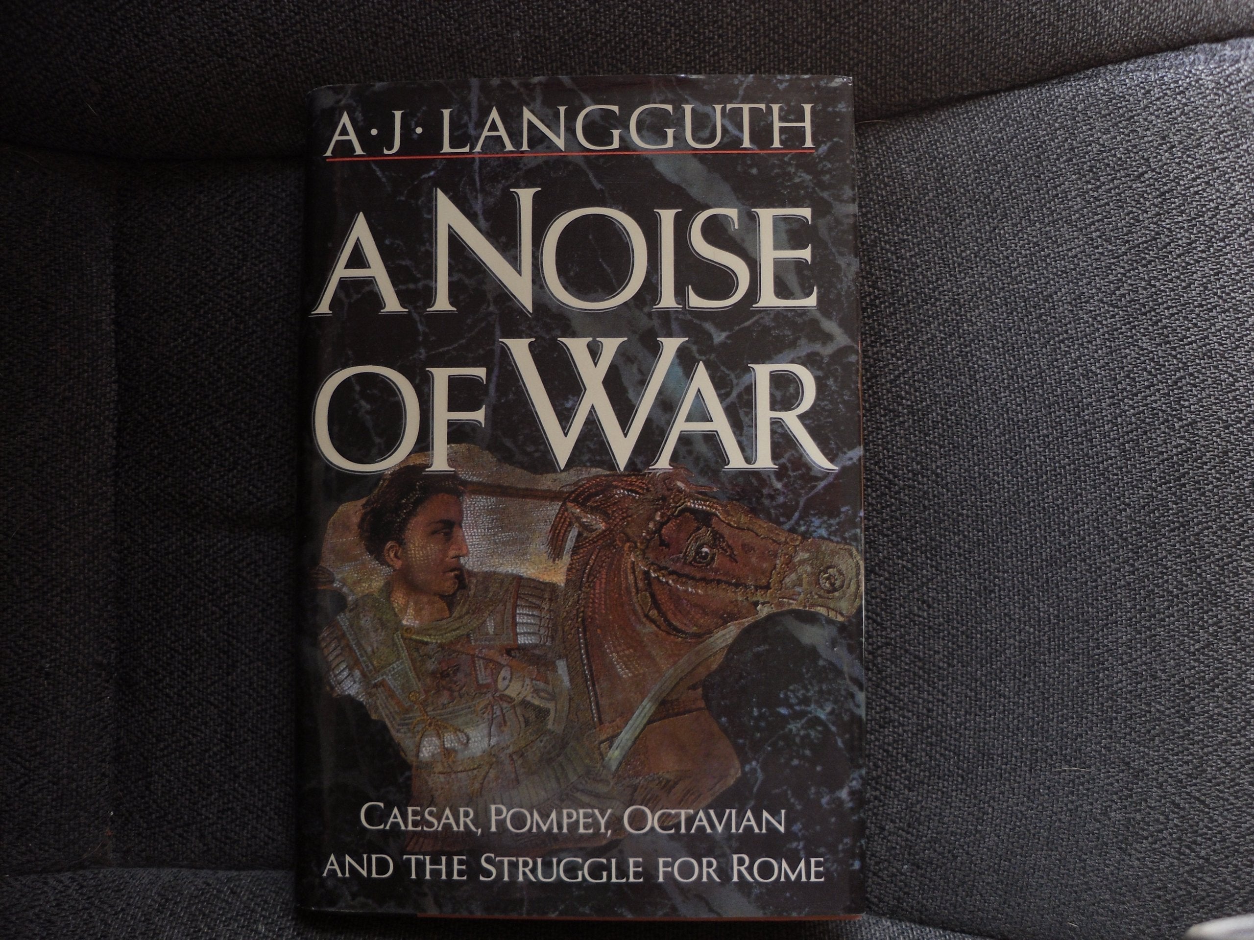 A Noise of War: Caesar, Pompey, Octavian and the Struggle for Rome used book depot