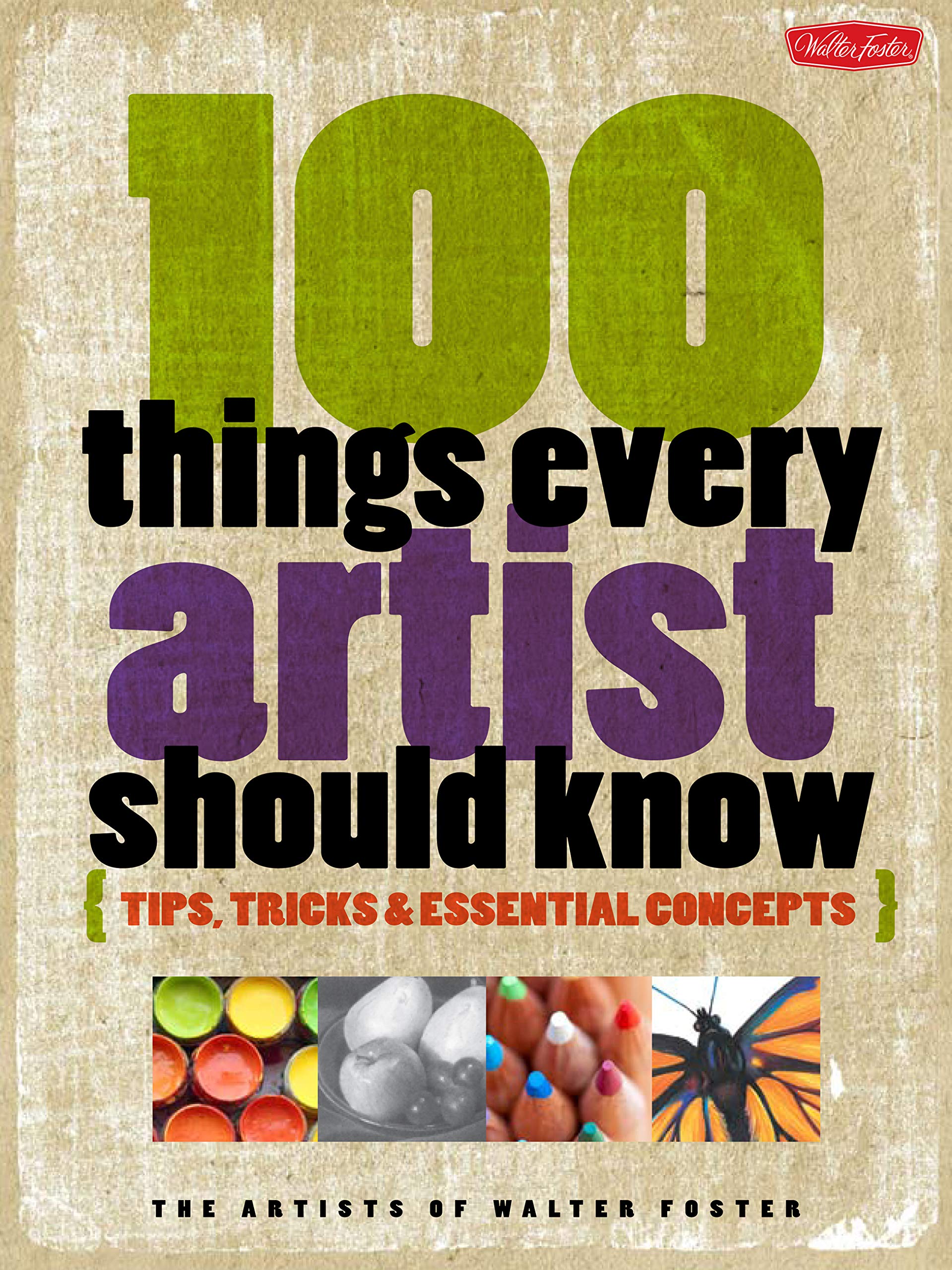 100 Things Every Artist Should Know: Tips, tricks & essential concepts used book depot