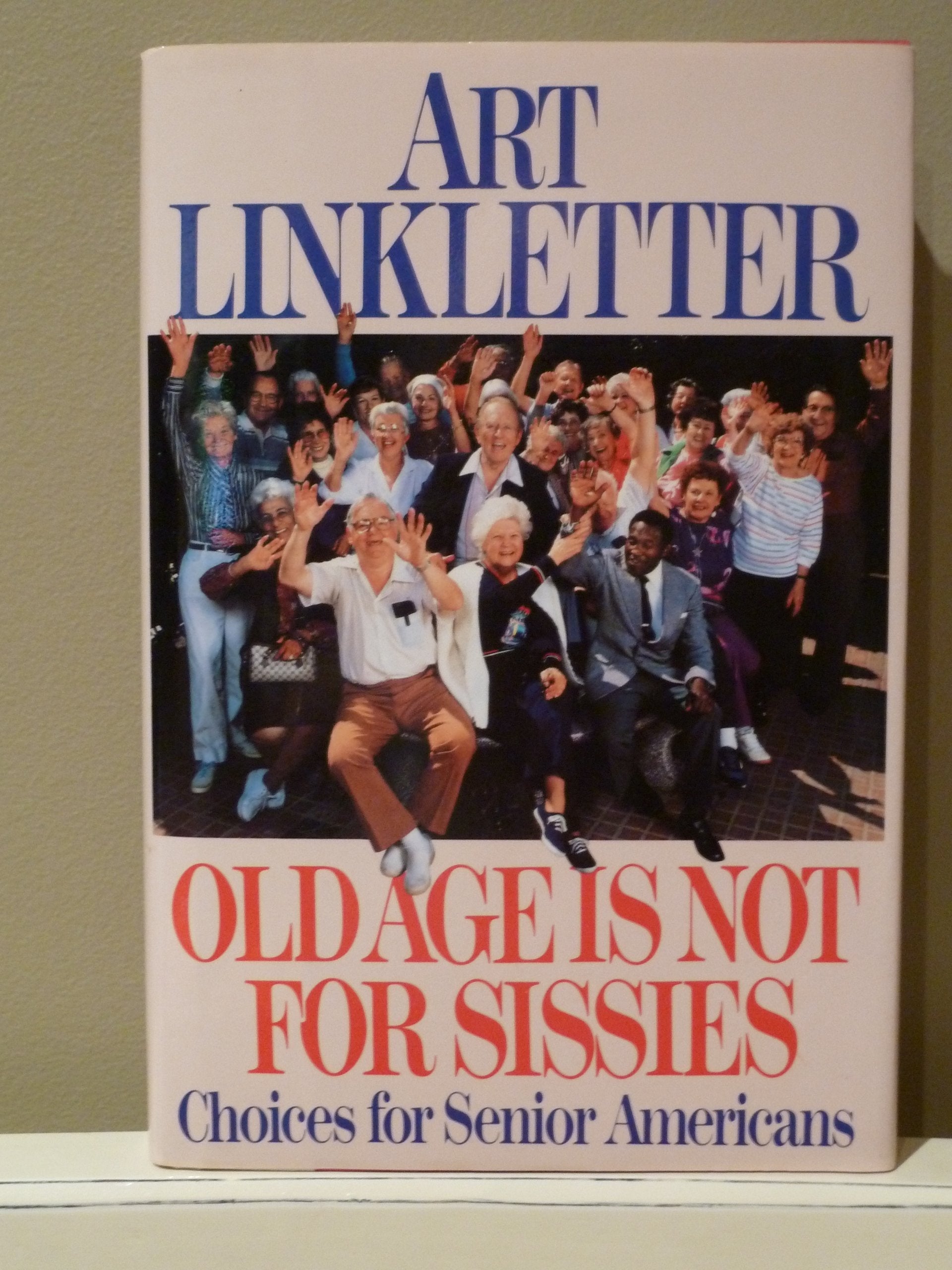 Old Age Is Not for Sissies: Choices for Senior Americans used book depot